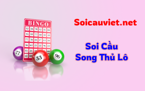 Soi Cầu Song Thủ Lô