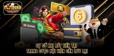 Sự cố khi rút tiền tại trang cược hội viên cần lưu lại