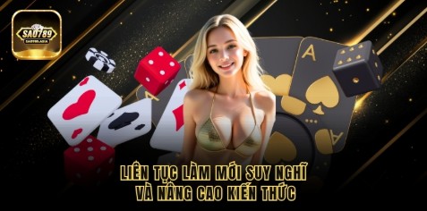 Liên tục làm mới suy nghĩ và nâng cao kiến thức