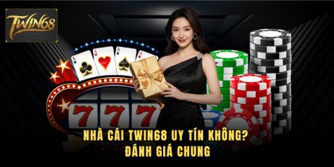 Nhà cái TWIN68 uy tín không? Đánh giá chung