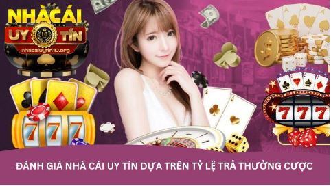 Đánh giá nhà cái uy tín dựa trên tỷ lệ trả thưởng cược