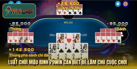 Luật chơi mậu binh 79WIN cần biết để làm chủ cuộc chơi