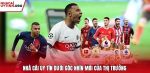 Nhà cái uy tín dưới góc nhìn mới của thị trường