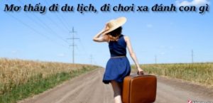 Mơ thấy đi du lịch đánh con gì