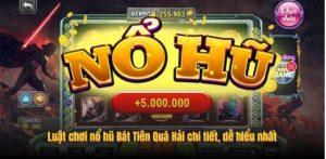 Luật chơi nổ hũ Bát Tiên Quá Hải chi tiết, dễ hiểu nhất