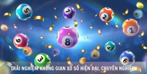 Trải nghiệm không gian xổ số hiện đại, chuyên nghiệp