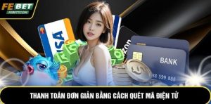 Thanh toán đơn giản bằng cách quét mã điện tử