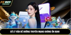 Xử lý vấn đề đường truyền mạng không ổn định