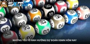 Những yếu tố ảnh hưởng dự đoán XSMN hôm nay