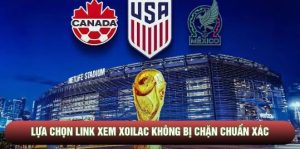 Lựa chọn link xem Xoilac không bị chặn chuẩn xác