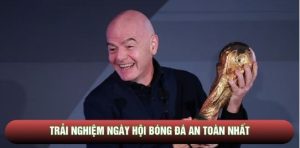 Trải nghiệm ngày hội bóng đá an toàn nhất