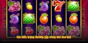 Các biểu tượng thường gặp trong slot Hoa Quả